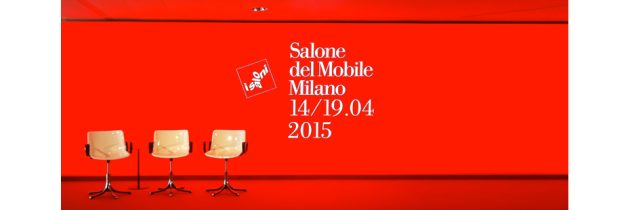 SALONE DEL MOBILE – MILANO 14/19 APRILE 2015