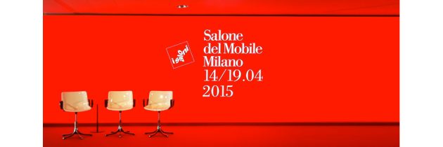 SALONE DEL MOBILE – MILANO 14/19 APRILE 2015